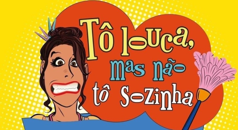 “Tô Louca, Mas Não Tô Sozinha”: comédia teatral estreia nesta semana